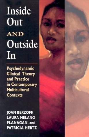 Inside Out and Outside In: Psychodynamic Clinical Theory and Practice in Contemporary Multicultural Contexts (Paperback)
