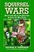 Squirrel Wars by George H. Harrison