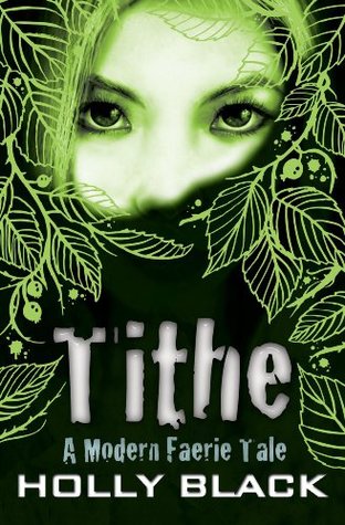Tithe Modern Faerie Tales 1 By Holly Black