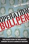 Operation Bullpen: The Inside Story of the Biggest Forgery Scam in American History