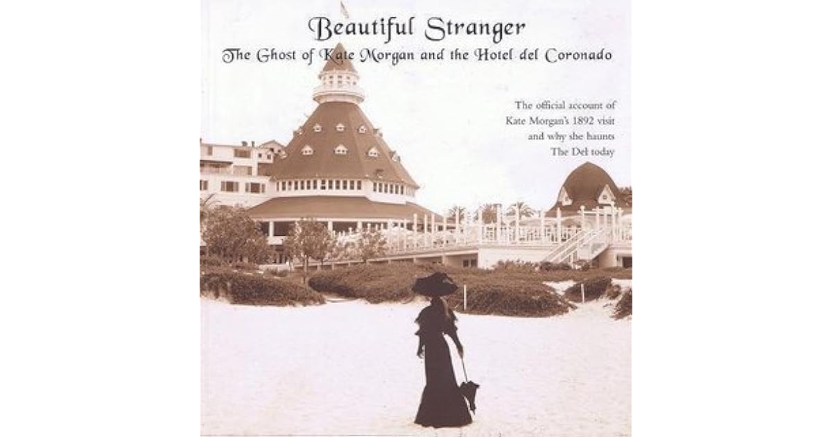 Beautiful Stranger The Ghost of Kate and the Hotel del Coronado