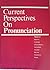 Current Perspectives on Pronunciation: Practices Anchored in Theory