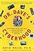 Dr. Dave's Cyberhood: Making Media Choices that Create a Healthy Electronic Environment for Your Kids