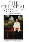 The Celestial Society: A Life in Medicine The Celestial Society: A Life in Medicine