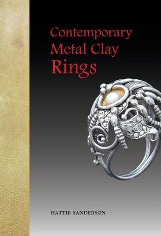 Contemporary Metal Clay Rings (English and French Edition)