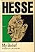 My Belief by Hermann Hesse