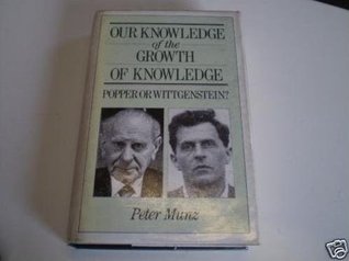 Our knowledge of the growth of knowledge: Popper or Wittgenstein? (Hardcover)