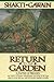 Return to the Garden: A Journey of Discovery