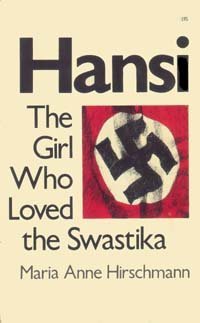 Hansi: The Girl Who Loved the Swastika (Paperback)