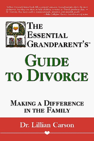 The Essential Grandparent's Guide to Divorce: Making a Difference in the Family (Paperback)
