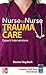 Nurse to Nurse Trauma Care