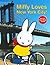 Miffy Loves New York City! by Dick Bruna