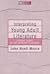 Interpreting Young Adult Literature: Literary Theory in the Secondary Classroom (Young Adult Literature Series)