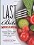 Last Bite: 100 Simple Recipes from Kansas City's Best Chefs and Cooks