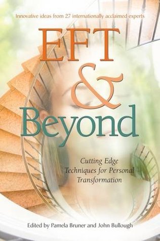 EFT and Beyond: Cutting Edge Techniques for Personal Transformation (Paperback)