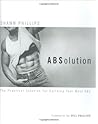 Absolution: The Practical Solution for Building Your Best Abs