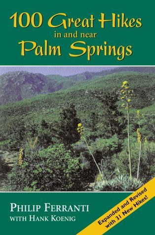 100 Great Hikes in and Near Palm Springs (Paperback)