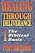 Healing Through Deliverance 1 The Biblical Basis
