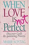 When Love Is Not Perfect: Discovering Gods Reparenting Process