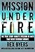 Mission Under Fire: The True Story of a Mission in Haiti That Went Terribly Wrong