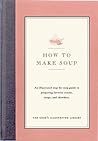 How to Make Soup How to Make Soup