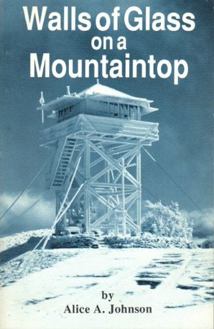 Walls of Glass on a Mountain Top: My Six Years As a Fire Lookout (Paperback)