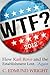 WTF? How Karl Rove and the Establishment Lost...Again