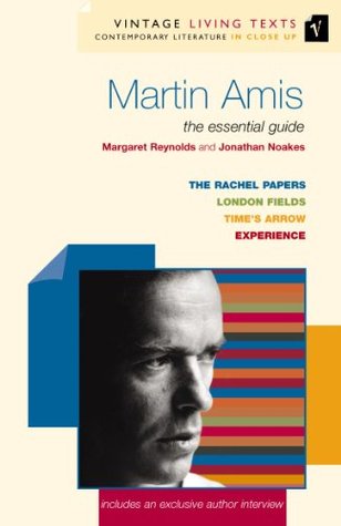 Martin Amis: The Essential Guide (Vintage Living Texts Book 9)