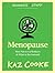 Menopause: How Not to Go Bonkers (and What to Do Instead)