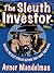 The Sleuth Investor: Uncover the Best Stocks Before They make Their Move
