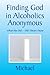 Finding God in Alcoholics Anonymous by Michael