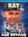 Ray & Me by Dan Gutman Ray & Me by Dan Gutman
