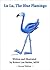 Lu Lu, The Blue Flamingo by Robert Barber