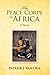 The Peace Corps in Africa: A Novel