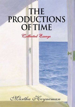 The Productions of Time:Collected Essays (Kindle Edition)