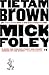 Tietam Brown by Mick Foley