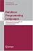 Database Programming Languages: 10th International Symposium, DBPL 2005, Trondheim, Norway, August 28-29, 2005, Revised Selected Papers (Lecture Notes in Computer Science (3774))