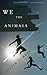 We the Animals