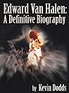 Edward Van Halen: A Definitive Biography