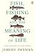 Fish, Fishing and the Meaning of Life by Jeremy Paxman