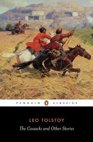 The Cossacks and Other Stories: Stories of Sevastopol, the Cossacks, Hadji Murat