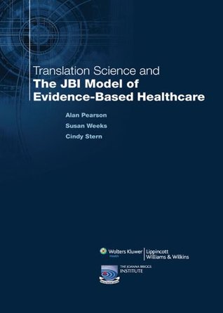 Translation Science and the JBI Model of Evidence-Based Healthcare