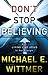 Don't Stop Believing: Why Living Like Jesus Is Not Enough