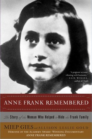 Anne Frank Remembered: The Story of the Woman Who Helped to Hide the Frank Family