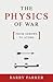 Physics of War: From Arrows to Atoms