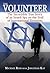 The Volunteer: The Incredible True Story of an Israeli Spy on the Trail of International Terrorists