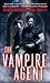 The Vampire Agent (The Annals of Alchemy and Blood Book 2)