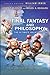 Final Fantasy and Philosophy: The Ultimate Walkthrough (The Blackwell Philosophy and Pop Culture Book 16)
