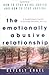 The Emotionally Abusive Relationship: How to Stop Being Abused and How to Stop Abusing
