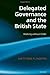Delegated Governance and the British State: Walking without Order